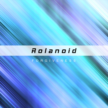 Forgiveness - Rolanoid